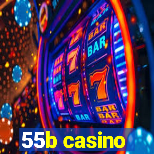 55b casino